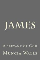 James: A servant of God