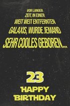 Vor langer Zeit, in einer weit weit entfernten Galaxis wurde jemand sehr cooles geboren...23 Happy Birthday: Liniertes Notizbuch I Gru�karte f�r den 2