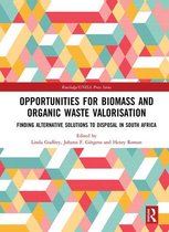 Routledge/UNISA Press Series - Opportunities for Biomass and Organic Waste Valorisation