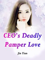 Volume 2 2 - CEO's Deadly Pamper Love