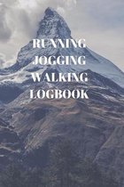 Running Jogging Walking Logbook: 90 Pages of 6 X 9 Inch Daily Record of Your Exercise Regime