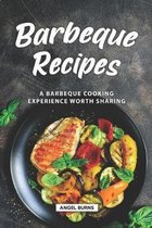 Barbeque Recipes: A Barbeque Cooking Experience Worth Sharing