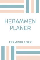 Hebammen Planer Terminplaner: Hebamme Kalender 2020 - Terminkalender A5, Hebammen Planer & Notizbuch