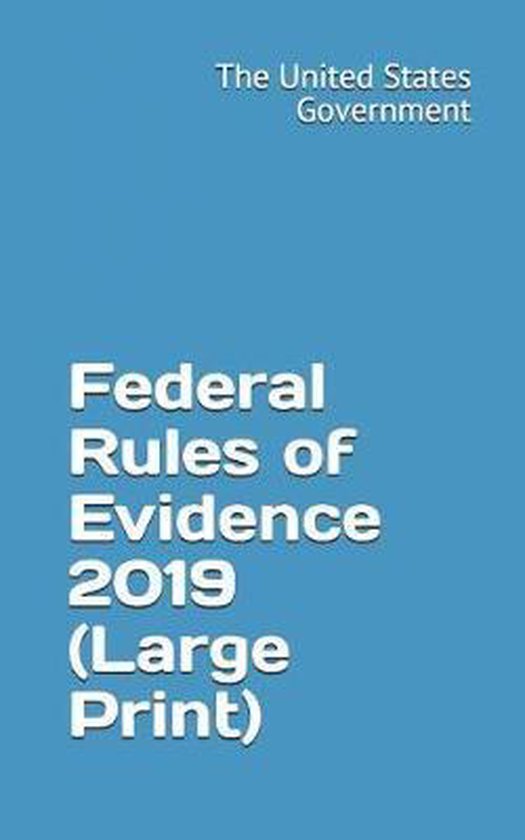 Federal Rules of Evidence 2019 (Large Print) | 9781095426579 | The ...