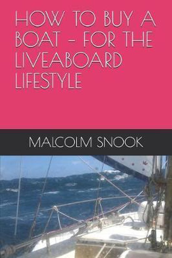 Liveaboard Sailing- How to Buy a Boat - For the Liveaboard L ... - cover