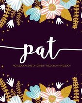 Pat: Notebook - Libreta - Cahier - Taccuino - Notizbuch: 110 pages paginas seiten pagine: Modern Florals First Name Noteboo