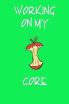Working On My Core: A workout log book to track your workouts and progress, 6 x 9 100 pages .