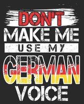 Don't Make Me Use My German Voice: Teacher Language Funny Deutschland Flag
