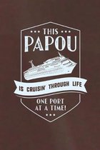 This Papou Is Cruisin' Through Life One Port At The Time: Family life Grandpa Dad Men love marriage friendship parenting wedding divorce Memory dating