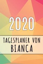 2020 Tagesplaner von Bianca: Personalisierter Kalender f�r 2020 mit deinem Vornamen