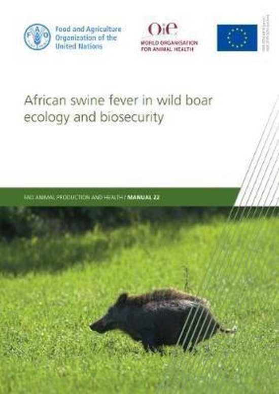 FAO animal production and health manual- African swine fever in wild boar ecology and biosecurity