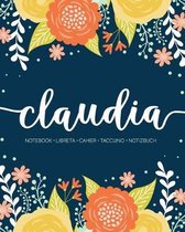 Claudia: Notebook - Libreta - Cahier - Taccuino - Notizbuch: 110 pages paginas seiten pagine: Modern Florals First Name Noteboo