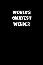 World's Okayest Welder Notebook - Welder Diary - Welder Journal - Funny Gift for Welder: Medium College-Ruled Journey Diary, 110 page, Lined, 6x9 (15.