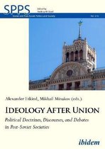 Ideology After Union – Political Doctrines, Discourses, and Debates in Post–Soviet Societies