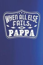 When All Else Fails Ask Pappa: Family life Grandpa Dad Men love marriage friendship parenting wedding divorce Memory dating Journal Blank Lined Note