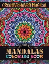 Creative haven magical Mandalas Coloring Book: Features 100 Different Mandala Images Stress Designs Printed on Artist Quality Paper Relaxation, Medita