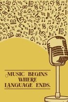 Music Begins Where Language Ends: DIN-A5 sheet music book with 100 pages of empty staves for composers and music students to note music and melodies