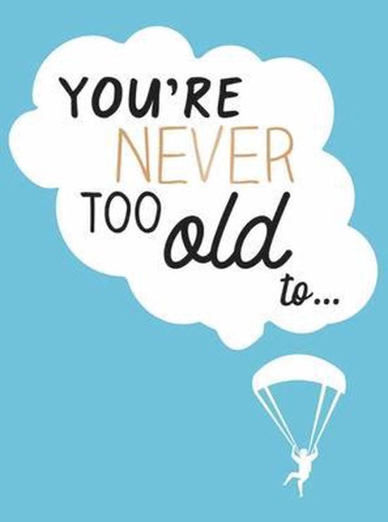 You're Never Too Old To... - cover