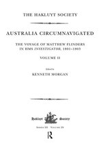 Hakluyt Society, Third Series - Australia Circumnavigated. The Voyage of Matthew Flinders in HMS Investigator, 1801-1803 / Volume II