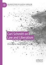 Palgrave Studies in Classical Liberalism - Carl Schmitt on Law and Liberalism