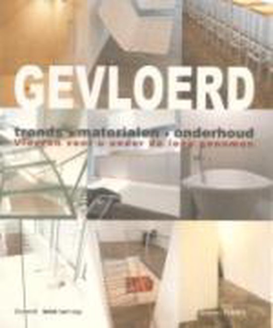 Gevloerd: trends - materialen - onderhoud - cover
