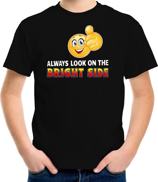 Funny emoticon t-shirt Always look on the bright side zwart voor kids - Fun / cadeau shirt 158/164