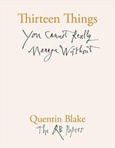 Thirteen Things You Cannot Really Manage Without