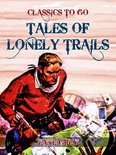 Classics To Go - Tales of Lonely Trails