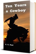 Western Cowboy Classics 42 - Ten Years a Cowboy (Illustrated)