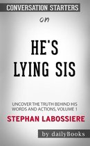 He's Lying Sis: Uncover the Truth Behind His Words and Actions, Volume 1 by Stephan Labossiere: Conversation Starters