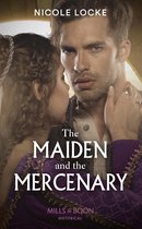 Lovers and Legends 10 - The Maiden And The Mercenary (Mills & Boon Historical) (Lovers and Legends, Book 10)