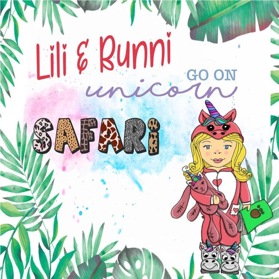 Lili and Bunni 1 - Lili and Bunni Go on Unicorn Safari - cover