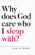 Questioning Faith - Why does God care who I sleep with?