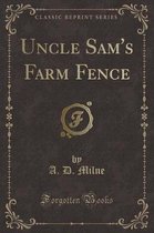 Uncle Sam's Farm Fence (Classic Reprint)
