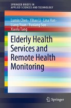SpringerBriefs in Applied Sciences and Technology - Elderly Health Services and Remote Health Monitoring