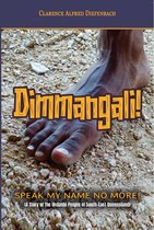 Dimmangali: Speak My Name No More