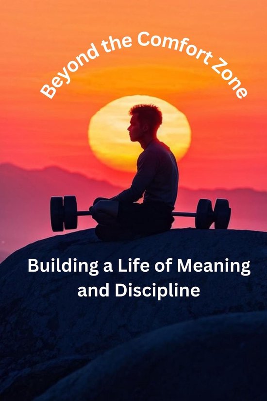 Beyond the Comfort Zone: Building a Life of Meaning and Disc ... - cover