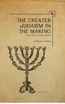 Classics in Judaica-The Greater Judaism in Making
