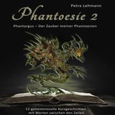 Phantoesie 2: Phantargus - Der Zauber meiner Phantoesien