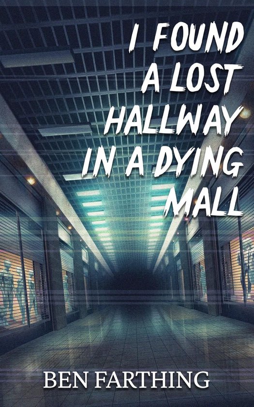 I Found Horror - I Found a Lost Hallway in a Dying Mall