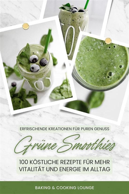 Grüne Smoothies: 100 köstliche Rezepte für mehr Vitalitä ... - cover