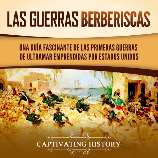 Las guerras berberiscas: Una guía fascinante de las primera ... - cover