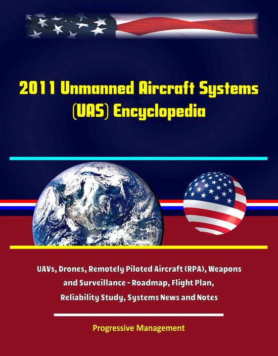 Foto: 2011 unmanned aircraft systems uas encyclopedia uavs drones remotely piloted aircraft rpa weapons and surveillance roadmap flight plan reliability study systems news and notes