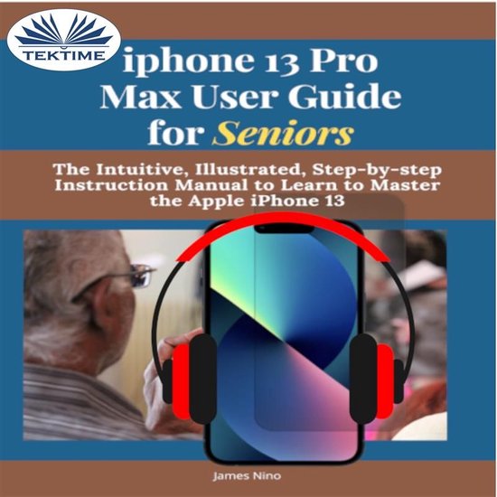 IPhone 13 Pro Max User Guide For Seniors - cover