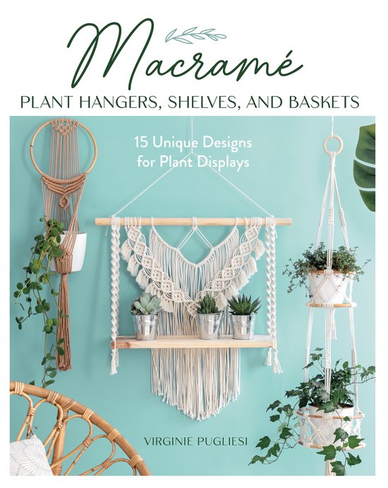 Macrame Plant Hangers, Shelves and Baskets - cover