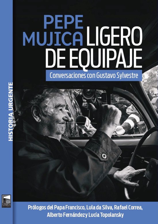 Historia Urgente 109 - Pepe Mujica. Ligero de equipaje - cover