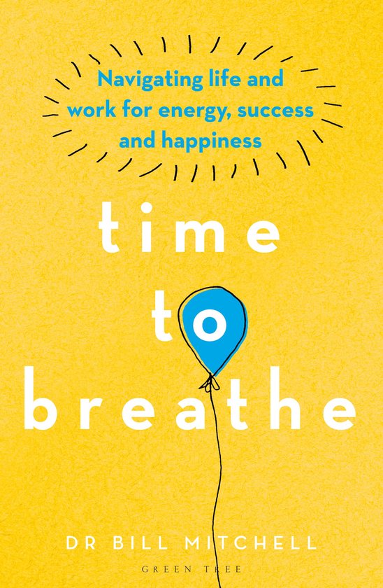 Time to Breathe Navigating Life and Work for Energy, Success ... - cover