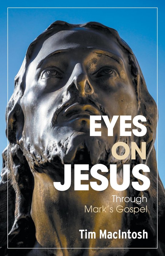 Eyes on Jesus 1 - Eyes on Jesus: Through Mark's Gospel - cover