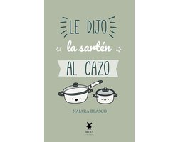 Le dijo la sartén al cazo