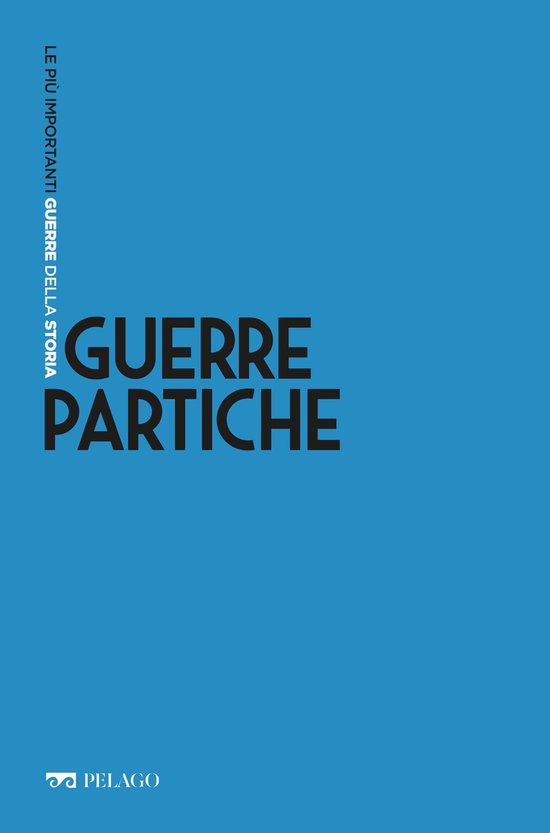 Le più importanti guerre della Storia - Guerre partiche - cover